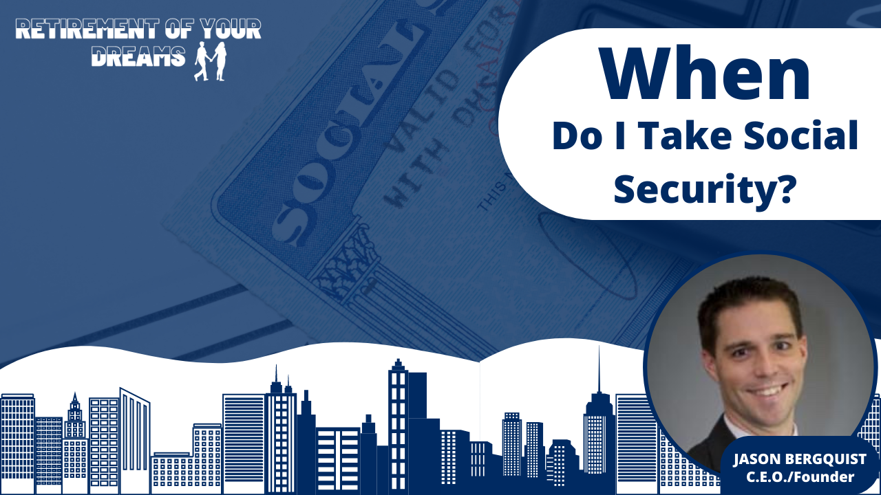 When Do I Take Social Security and How Do I Optimize It