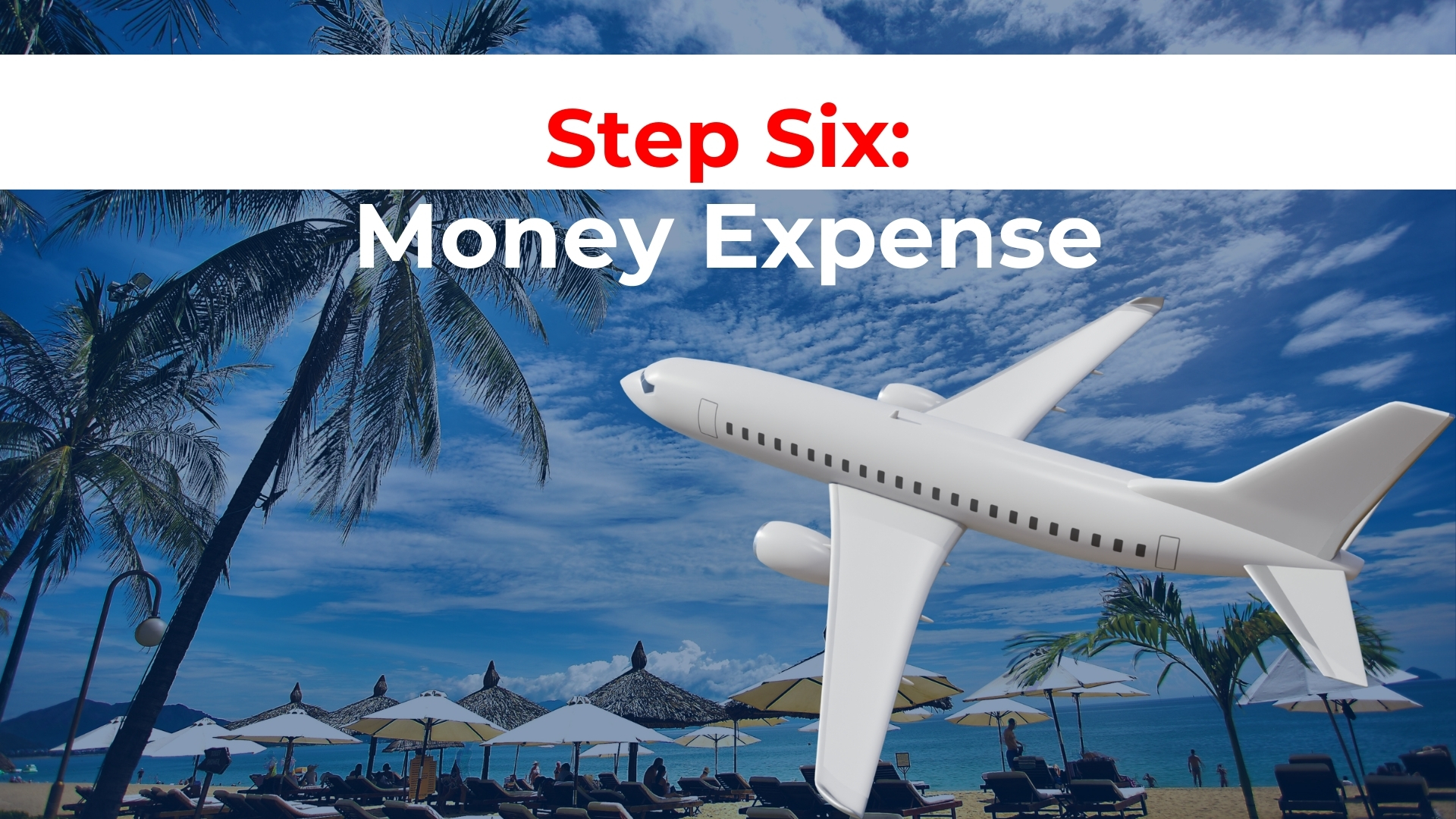 Step Six: Money Expense